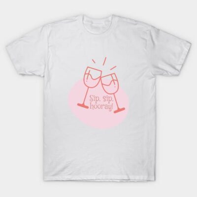 White T-shirt with pink wine glasses graphic and "Sip, Sip, Hooray!" text, casual wear, cotton fabric.