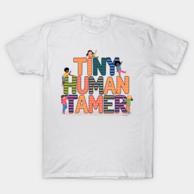 White "Tiny Human Tamer" T-shirt with colorful, playful text design for casual wear. Perfect for parents or caregivers.