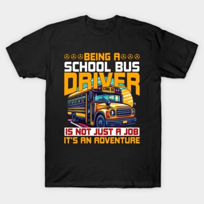 Black school bus driver t-shirt with colorful bus graphic and motivational text, perfect for casual wear or gifting.