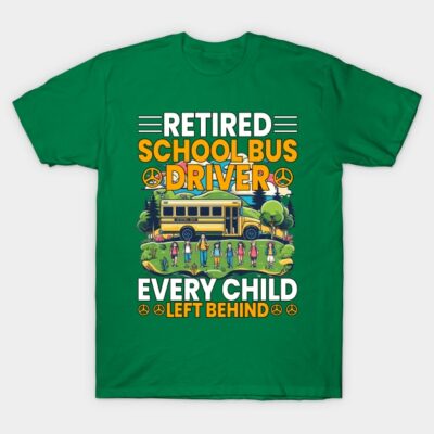 Green T-shirt with "Retired School Bus Driver" graphic and text, ideal for casual wear, cotton material.