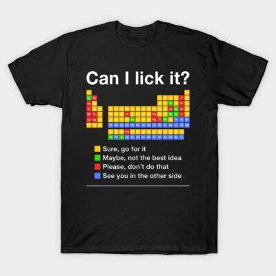 Black novelty t-shirt featuring colorful periodic table design with humorous text, ideal for science enthusiasts.