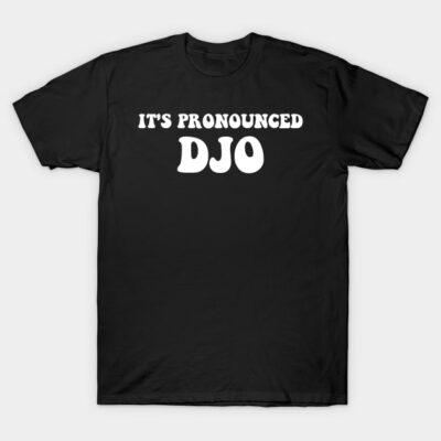 Black unisex t-shirt with bold white text "It's Pronounced DJO," casual style, cotton fabric, perfect for everyday wear.