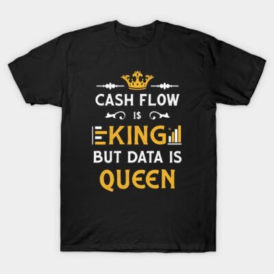 Black unisex t-shirt with "Cash Flow is King, Data is Queen" text in white and yellow, casual style, cotton fabric.