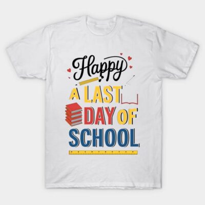 White "Happy Last Day of School" graphic T-shirt with colorful text and school-themed design. Perfect for students.