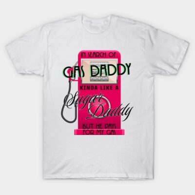 White novelty t-shirt with humorous "Gas Daddy" graphic design in pink and black, perfect for casual wear.