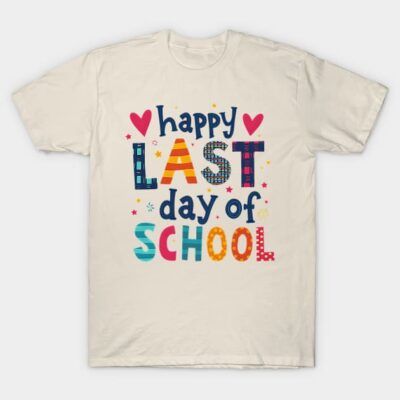 Cream T-shirt with colorful "Happy Last Day of School" text, casual style, perfect for end-of-school celebrations.