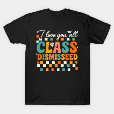Black t-shirt with colorful "Class Dismissed" graphic, casual style, soft cotton material, perfect for teachers or students.