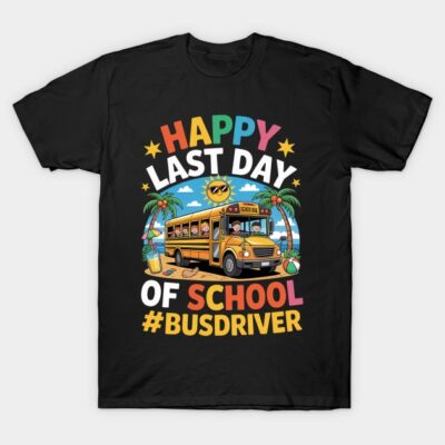 Black t-shirt with colorful "Happy Last Day of School #BusDriver" graphic featuring a school bus and beach theme.