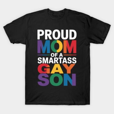 Black T-shirt with colorful "Proud Mom of a Smartass Gay Son" text, cotton material, casual style, unisex fit.