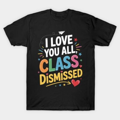 Teacher Last Day Of School T-Shirt by Foxlight Temple