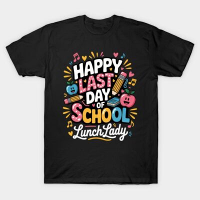 Happy Last Day of School Lunch Lady Summer T-Shirt by nanodots