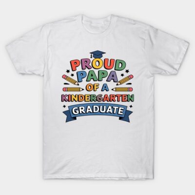 White t-shirt with "Proud Papa of a Kindergarten Graduate" colorful graphic design for proud parents.