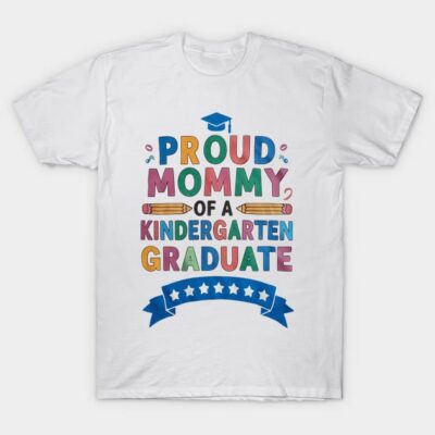 White T-shirt with colorful "Proud Mommy of a Kindergarten Graduate" text, perfect for graduation celebration.