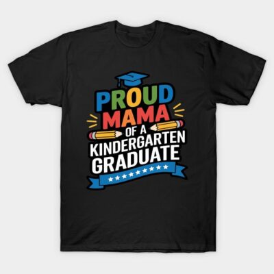 Black t-shirt with colorful "Proud Mama of a Kindergarten Graduate" graphic, featuring pencils and graduation cap design.