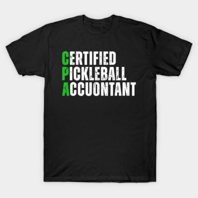 Black t-shirt with "Certified Pickleball Accountant" text in white and green, casual style, cotton material.