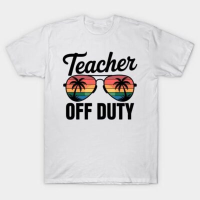 White "Teacher Off Duty" T-shirt with sunglasses graphic, casual wear for educators, cotton material.