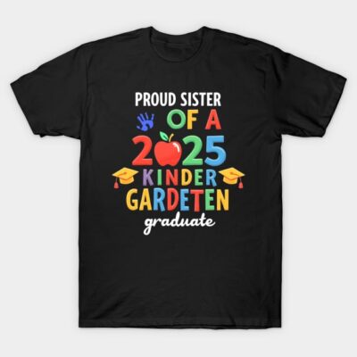 Black "Proud Sister of a 2025 Kindergarten Graduate" t-shirt with colorful text and graphics, perfect for celebrations.