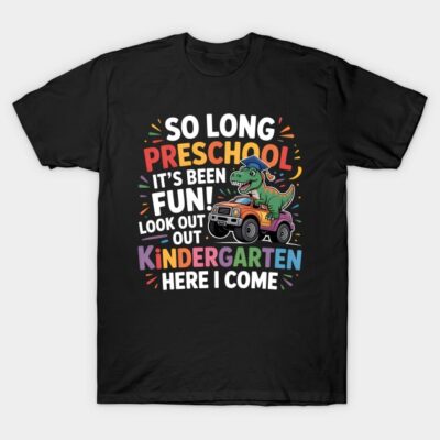 So Long Preschool Graduation T Rex Dinosaur Monster Car T-Shirt by Eye Fuel