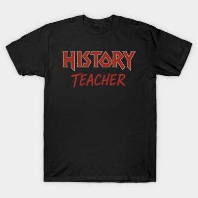 Black T-shirt with "History Teacher" text in bold red font, casual style, perfect for educators or history enthusiasts.