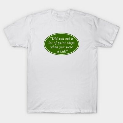 White t-shirt with green text design, humorous quote, casual style, cotton material, unisex fit for daily wear.