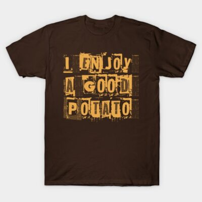 Brown T-shirt with yellow text design "I Enjoy a Good Potato," casual style for everyday wear.