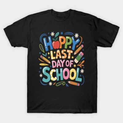 Happy Last Day Of School Graduation Teacher Student T-Shirt by Tejiri