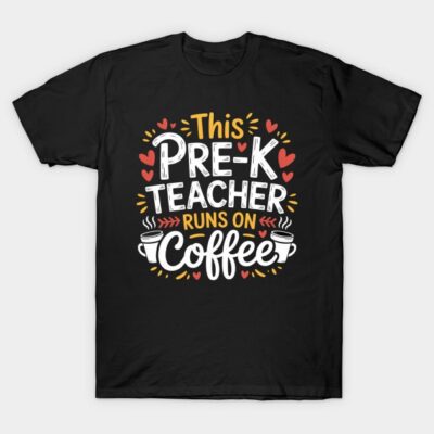 Black T-shirt with "Pre-K Teacher Runs on Coffee" design, featuring colorful typography and heart accents. Ideal for educators.