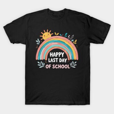 Last Day of School Teacher Student Graduation T-Shirt by Start-The-Show Merch