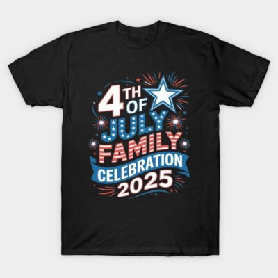 Black T-shirt featuring "4th of July Family Celebration 2025" design in red, white, and blue with star and fireworks.