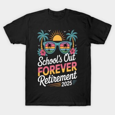 Black T-shirt with colorful "School's Out Forever Retirement 2025" design featuring sunglasses, palm trees, and sunset.