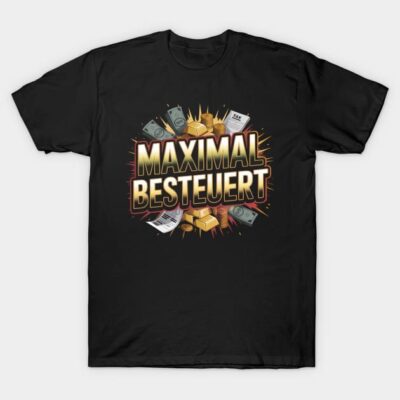 Black graphic T-shirt with "Maximal Besteuert" text, currency and coins design. Casual wear, cotton material.