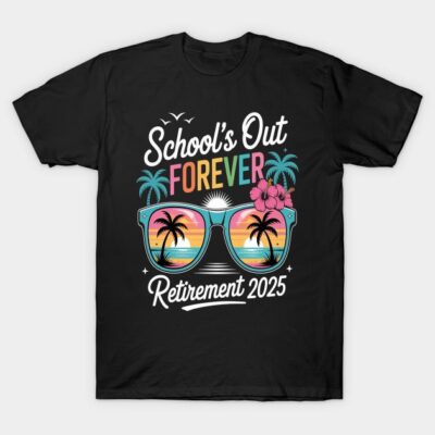 Black t-shirt with colorful "School's Out Forever Retirement 2025" tropical sunglasses design, casual wear.
