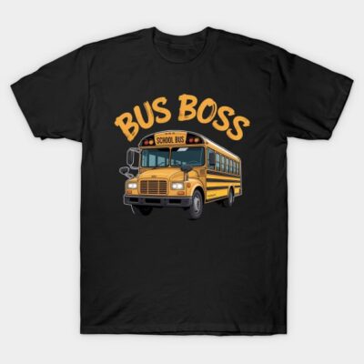 Bus Boss Funny School Bus Driver T-Shirt by Create draw