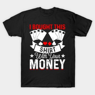 Black novelty t-shirt with humorous poker-themed graphic text, ideal for casual wear.