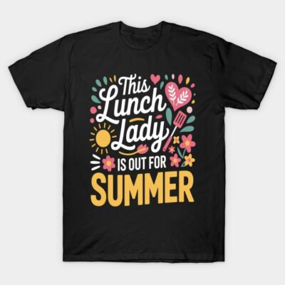 Black t-shirt with "This Lunch Lady Is Out for Summer" colorful graphic design, casual wear, cotton material.