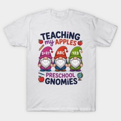 Teaching My Preschool Gnomies Teach Three Gnomes Teacher T-Shirt by Freiah's Breath
