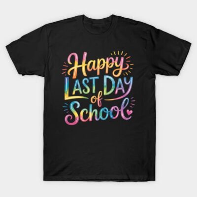 Last Day Of School Dye School Graduation T-Shirt by ATH Studio