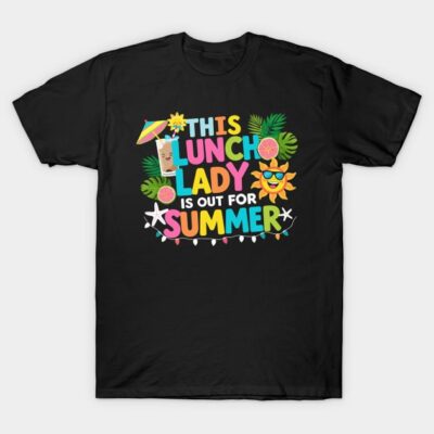 Black t-shirt with colorful "This Lunch Lady is Out for Summer" graphic, featuring tropical elements and playful design.