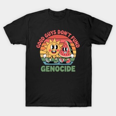 Black t-shirt with colorful cartoon sun and watermelon graphic, text reads "Good Guys Don't Fund Genocide."