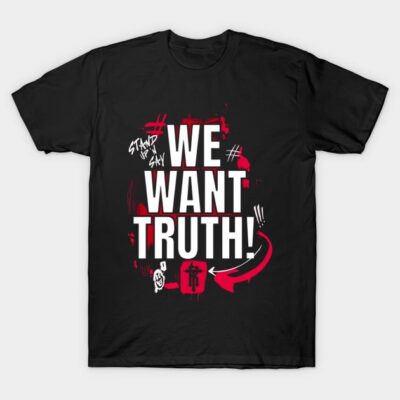 Black graphic t-shirt with bold white and red "We Want Truth" text, casual style, 100% cotton material.