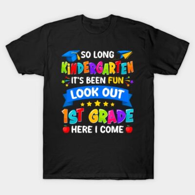 Black t-shirt with colorful "So Long Kindergarten, Look Out 1st Grade" text, perfect for school transitions.
