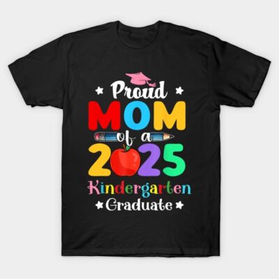 Black "Proud Mom of a 2025 Kindergarten Graduate" T-shirt, colorful text, casual style, perfect for special occasions.