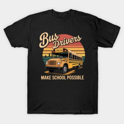 Black t-shirt featuring a vintage school bus design with "Bus Drivers Make School Possible" slogan. Perfect for drivers.