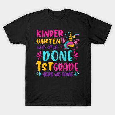 Black t-shirt with colorful "Kindergarten We Are Done 1st Grade Here We Come" text and unicorn design.