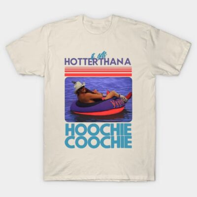 Cream t-shirt featuring "Hotter than a Hoochie Coochie" graphic with retro style and colorful design.