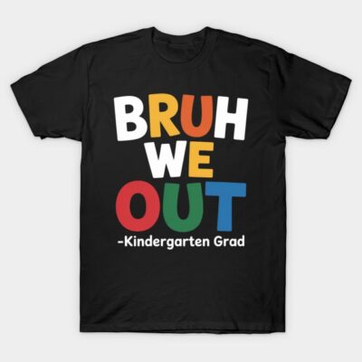 Black T-shirt with colorful "Bruh We Out - Kindergarten Grad" text, perfect for graduation celebrations.
