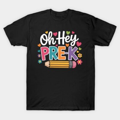 Oh Hey Pre K Preschool Back To School First Day Of School T-Shirt by Hilauana