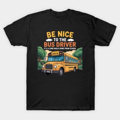 Black T-shirt with "Be Nice to the Bus Driver" graphic, featuring yellow school bus design, casual style, cotton material.