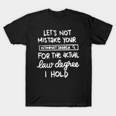 Black t-shirt with humorous text design, ideal for casual wear, made of cotton. Perfect gift for legal professionals.