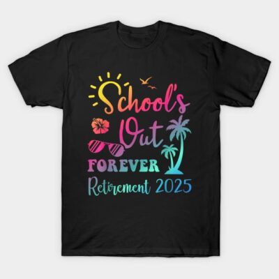 Black "School's Out Forever Retirement 2025" t-shirt with colorful summer-themed graphics and text.